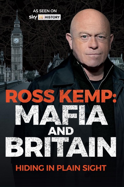 Ross Kemp: Mafia and Britain: Hiding in Plain Site
