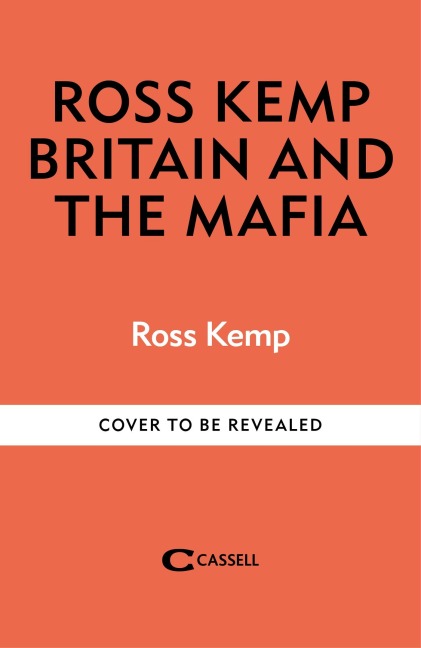 Ross Kemp: Mafia and Britain: My journey into organised crime hiding in plain sight