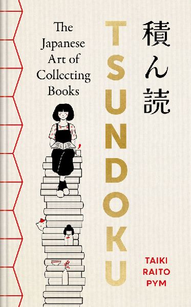 Tsundoku: The Japanese Art of Collecting Books