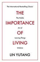 The Importance of Living: The Noble Art of Leaving Things Undone