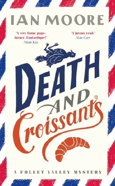 Death and Croissants: The most hilarious murder mystery since Richard Osmans The Thursday Murder Club