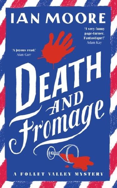 Death and Fromage: the rip-roaring murder mystery - now optioned for TV