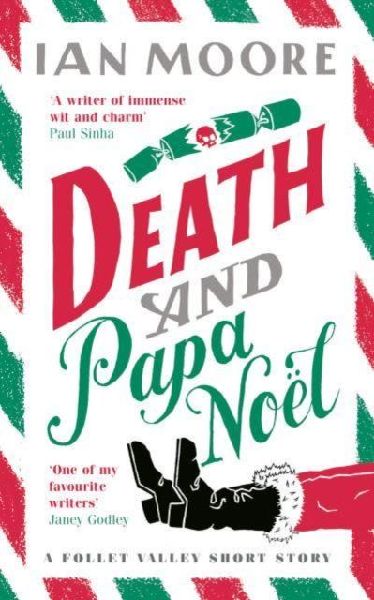 Death and Papa Noel: a Christmas murder mystery from the author of Death & Croissants