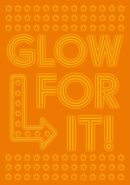 Glow for It