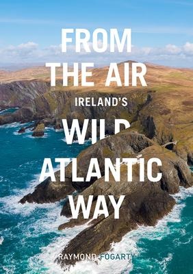 From the Air - Irelands Wild Atlantic Way
