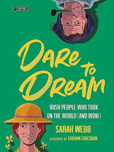 Dare to Dream: Irish People Who Took on the World (and Won!)