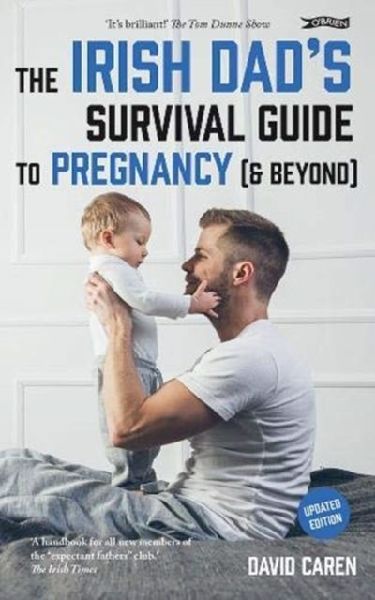 The Irish Dads Survival Guide to Pregnancy [& Beyond]
