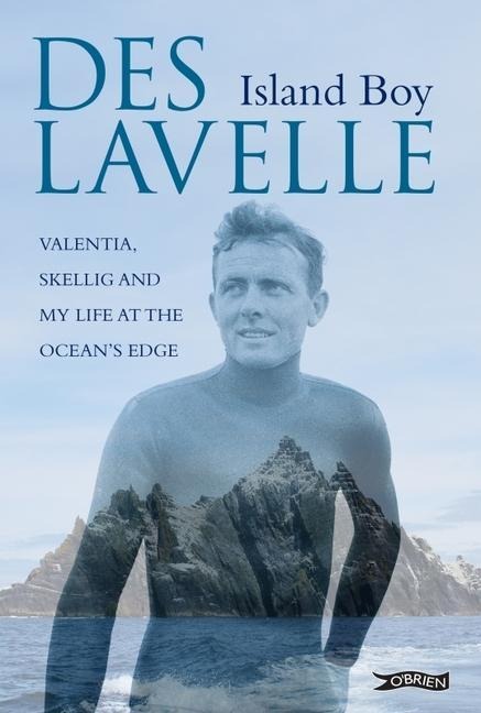 Island Boy: Valentia, Skellig and my life at the oceans edge