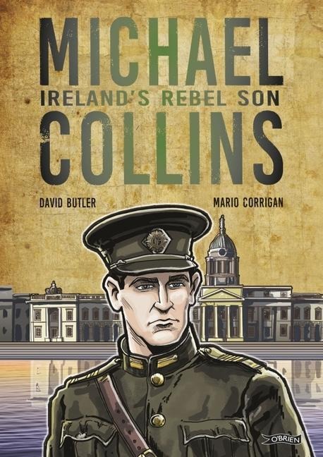 Michael Collins: Irelands Rebel Son