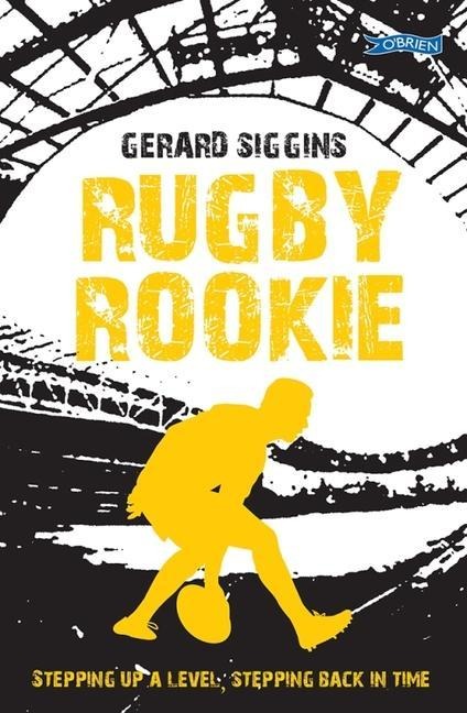 Rugby Rookie: Stepping Up a Level, Stepping Back in Time