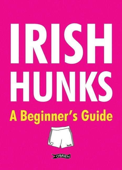 Irish Hunks: A Beginners Guide