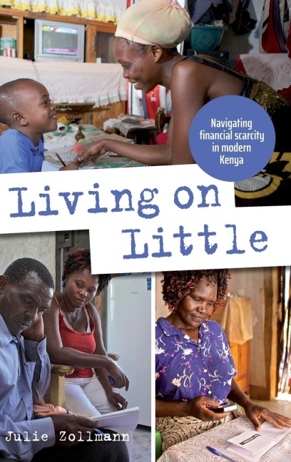 Living on Little: Navigating financial scarcity in modern Kenya