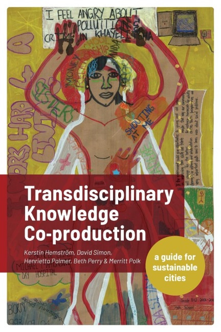 Transdisciplinary Knowledge Co-production for Sustainable Cities: A guide for sustainable cities