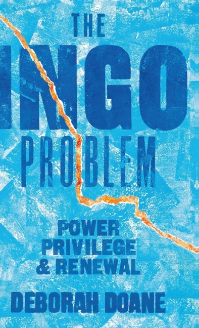 The INGO Problem: Power, privilege, and renewal