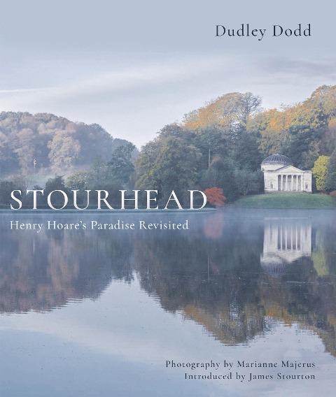 Stourhead: Henry Hoares Paradise Revisited