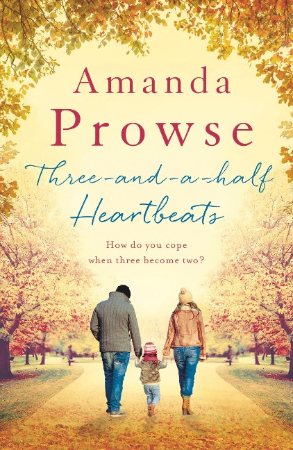 Three-And-A-Half Heartbeats: An Emotional Story of Loss and Family from the Multimillion Copy Bestseller