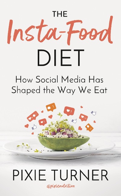 The Insta-Food Diet: How Social Media has Shaped the Way We Eat