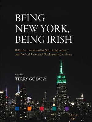 Being New York, Being Irish: Reflections on Twenty-Five Years of Irish America and New York Universitys Glucksman Ireland House