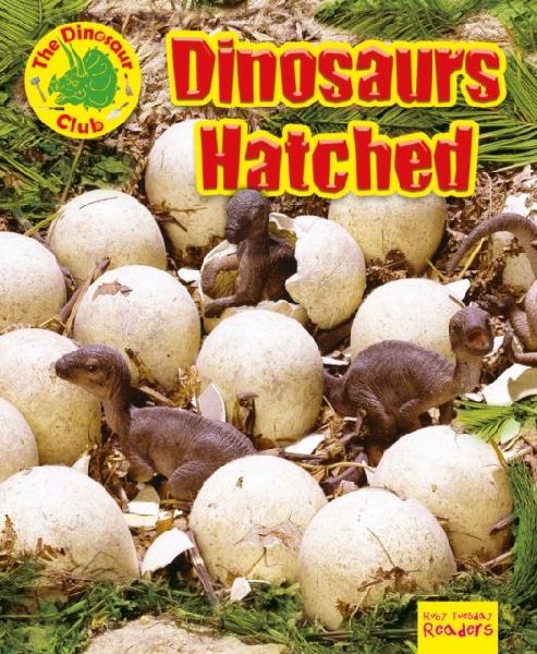 Dinosaurs Hatched!