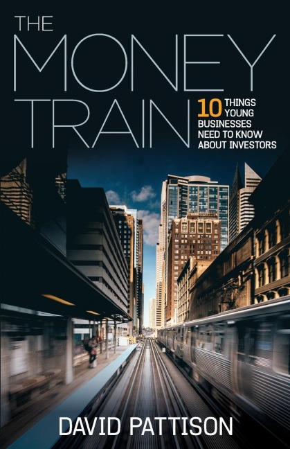 The Money Train: 10 things young businesses need to know about investors