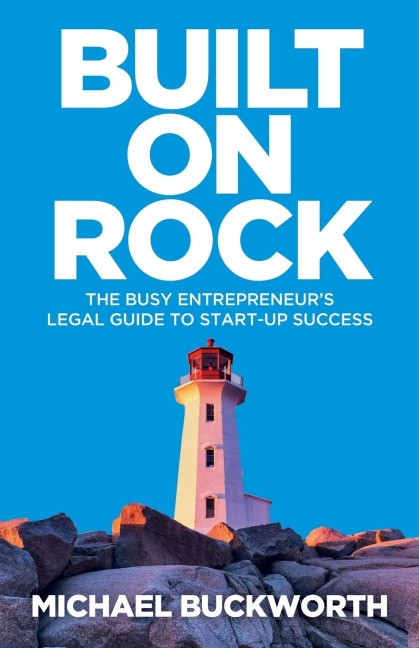 Built on Rock: The busy entrepreneurs legal guide to start-up success