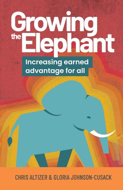 Growing the Elephant: Increasing earned advantage for all