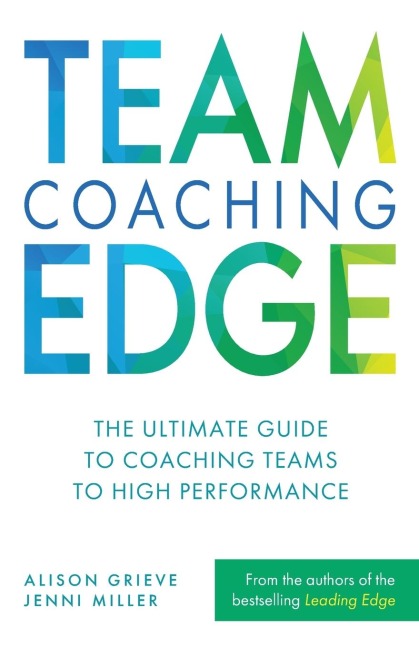 Team Coaching Edge: The ultimate guide to coaching teams to high performance