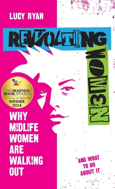 Revolting Women: Why midlife women are walking out, and what to do about it