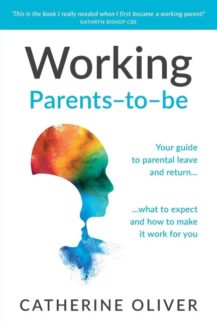 Working Parents-to-be: Your guide to parental leave and return... what to expect and how to make it work for you