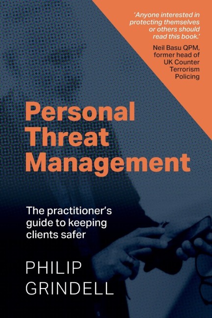 Personal Threat Management: The practitioners guide to keeping clients safer