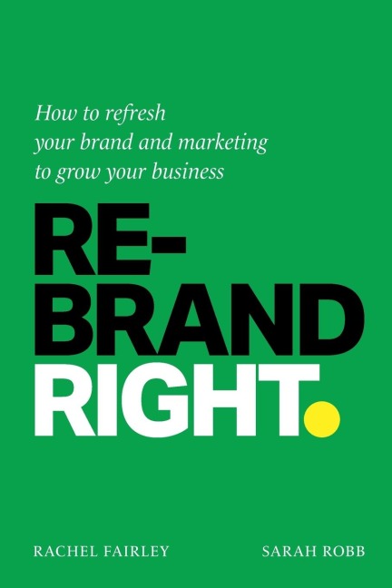 Rebrand Right: How to refresh your brand and marketing to grow your business