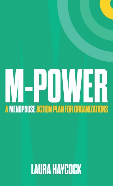M-Power: A Menopause Action Plan for Organizations