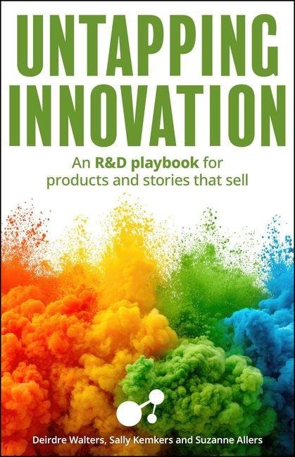 Untapping Innovation: An R&D playbook for products and stories that sell