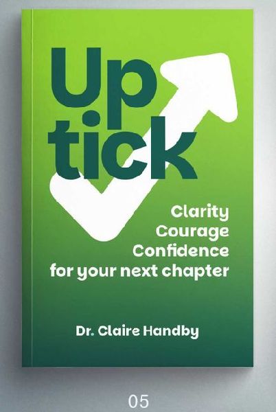 Uptick: Clarity, courage and confidence for your next chapter