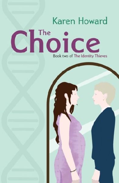 The Choice: Book Two of The Identity Thieves Trilogy