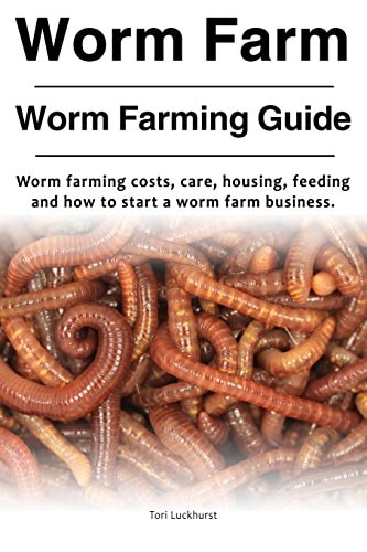 Worm Farm. Worm Farm Guide. Worm Farm Costs, Care, Housing, Feeding and how to Start a Worm Farm Business.