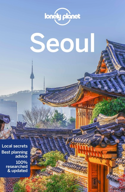 Lonely Planet Seoul: Plan the Trip of a Lifetime | Detailed Itineraries & Maps | Insider Tips | Covers Gwanghwamun, Myeong-dong, Itaewon and more