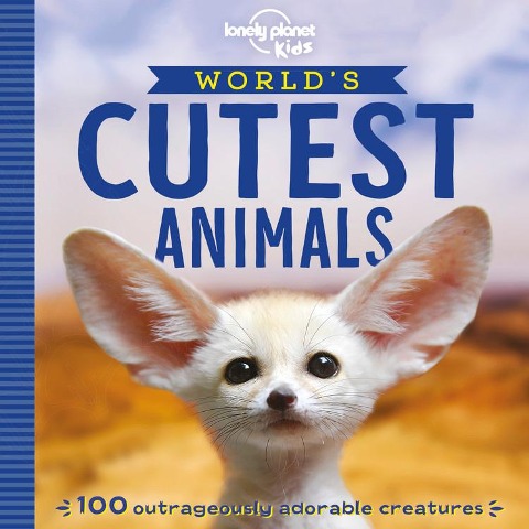 Lonely Planet Kids Worlds Cutest Animals