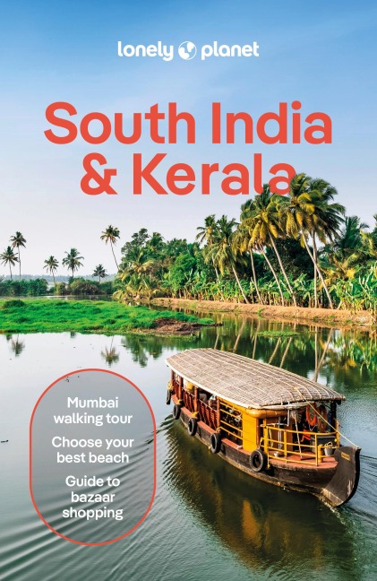 Lonely Planet South India & Kerala: Plan the Trip of a Lifetime | Detailed Itineraries & Maps | Insider Tips | Covers Mumbai (Bombay), Maharashtra, Goa, Karnataka and more