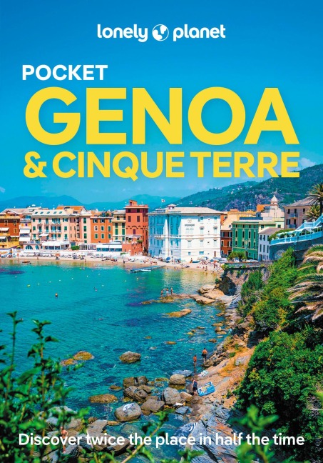 Lonely Planet Pocket Genoa & Cinque Terre: Discover Twice the Region in Half the Time | Top Sights | Maps & Walking Tours | Covers Musei di Strada Nuova, Palazzo Reale, Porto Venere and more