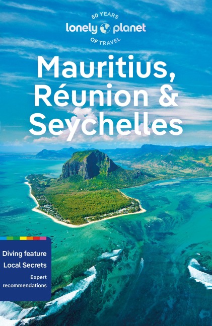 Lonely Planet Mauritius, Reunion & Seychelles: Plan the Trip of a Lifetime | Detailed Itineraries & Maps | Insider Tips | Covers Mahe, Praslin, La Digue, Grand Baie, Flic en Flac and more