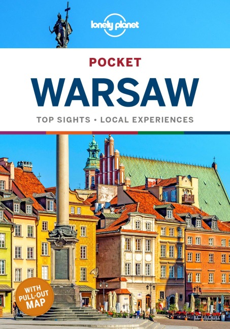Lonely Planet Pocket Warsaw: Discover Twice the City in Half the Time | Top Sights | Maps & Walking Tours | Covers Royal Castle, Warsaw Rising Museum, Praga and more