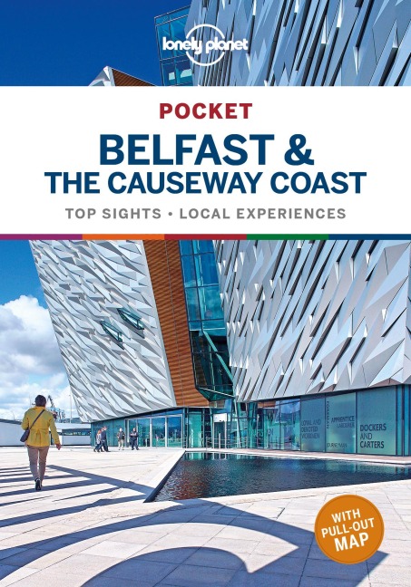 Lonely Planet Pocket Belfast & the Causeway Coast: Detailed Itineraries | Travel Like a Local | Insider Tips | Covers Cathedral Quarter, City Centre, Queens Quarter and more