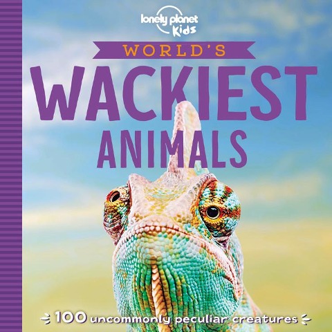 Lonely Planet Kids Worlds Wackiest Animals