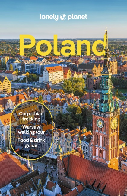 Lonely Planet Poland: Plan the Trip of a Lifetime | Detailed Itineraries & Maps | Insider Tips | Covers Warsaw, Krakow, Gdansk and more