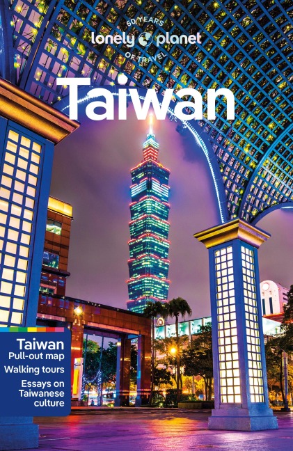 Lonely Planet Taiwan: Plan the Trip of a Lifetime | Detailed Itineraries & Maps | Insider Tips | Covers Taipei, Taroko, East Coast and more