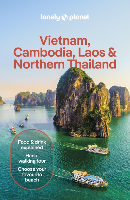 Lonely Planet Vietnam, Cambodia, Laos & Northern Thailand: Plan the Trip of a Lifetime | Detailed Itineraries & Maps | Insider Tips | Covers Hanoi, the Temples of Angkor, Bangkok and more