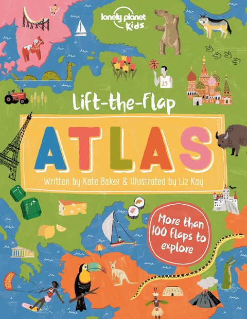 Lonely Planet Kids Lift-The-Flap Atlas: Interactive Trip Around the World Must Visit Places Wow Friends with Fun Facts Beautiful Illustrations & Artwork