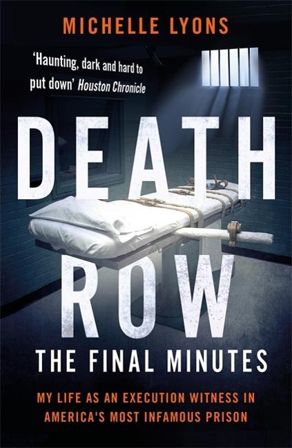 Death Row: The Final Minutes: My life as an execution witness in America's most infamous prison