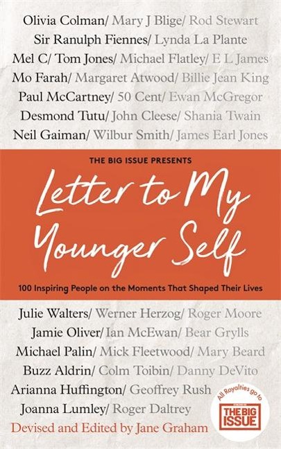 Letter To My Younger Self: The Big Issue Presents... 100 Inspiring People on the Moments That Shaped Their Lives